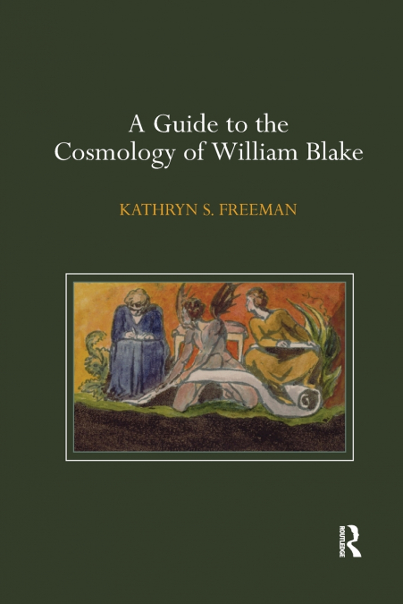 A Guide to the Cosmology of William Blake