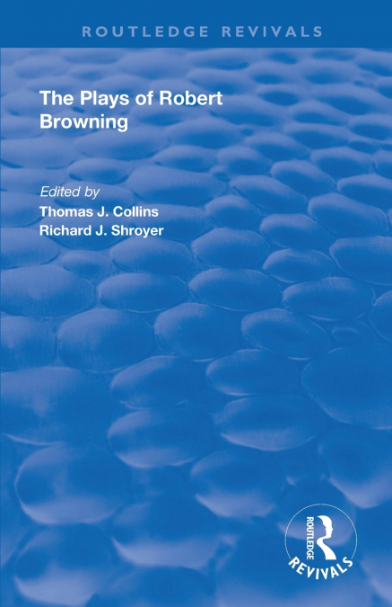 The Plays of Robert Browning