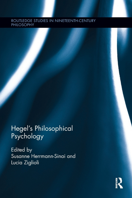 Hegel’s Philosophical Psychology