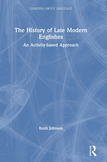 The History of Late Modern Englishes