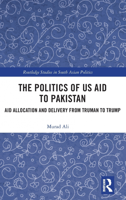 The Politics of US Aid to Pakistan