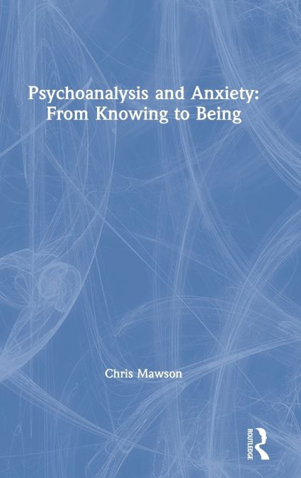 Psychoanalysis and Anxiety