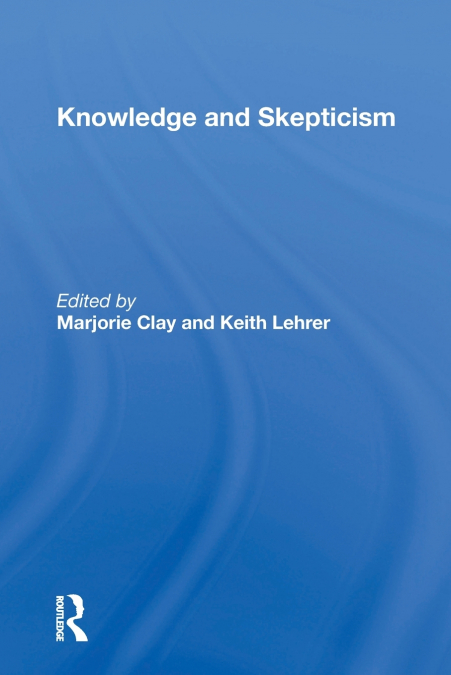 Knowledge and Skepticism