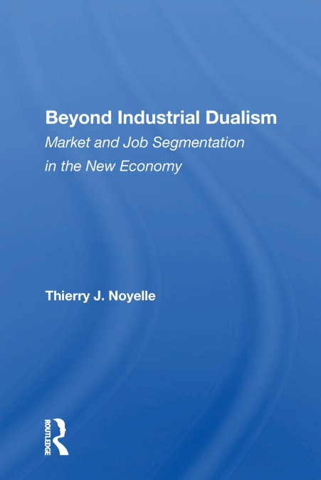 Beyond Industrial Dualism