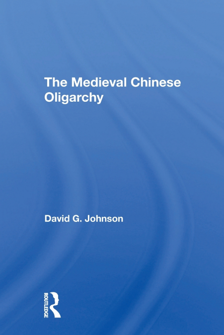 Medieval Chinese Oliogar