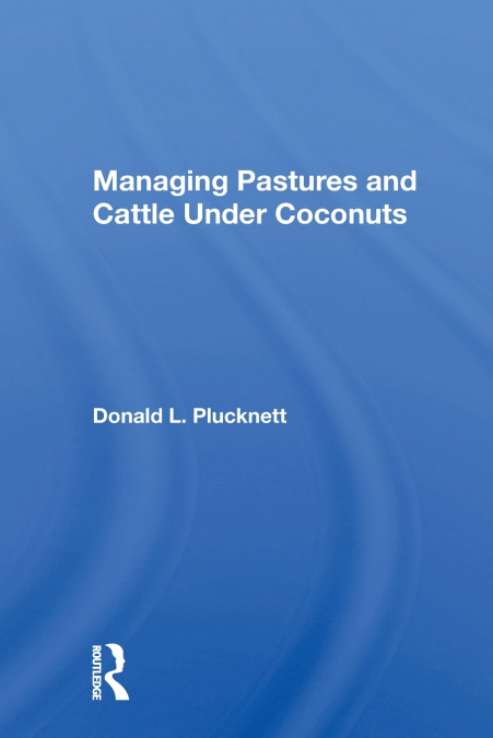 Managing Pastures and Cattle Under Coconuts