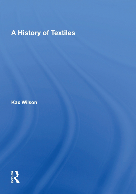 A History Of Textiles