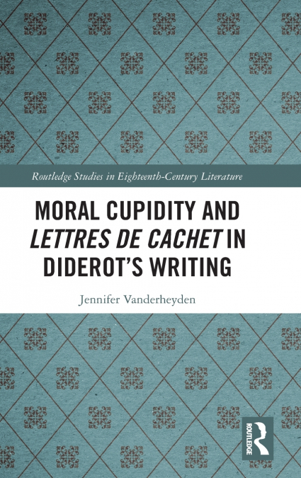 Moral Cupidity and Lettres de cachet in Diderot’s Writing