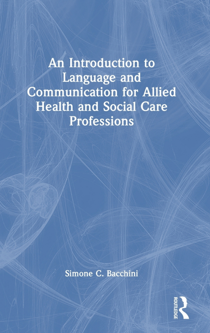 An Introduction to Language and Communication for Allied Health and Social Care Professions
