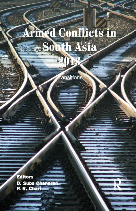 Armed Conflicts in South Asia 2013