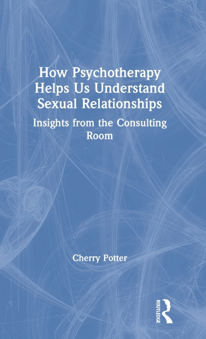 How Psychotherapy Helps Us Understand Sexual Relationships