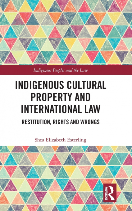 Indigenous Cultural Property and International Law