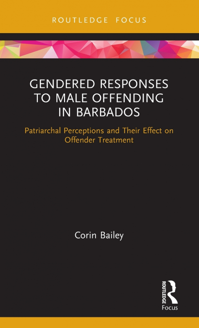 Gendered Responses to Male Offending in Barbados