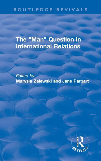 The 'Man' Question in International Relations
