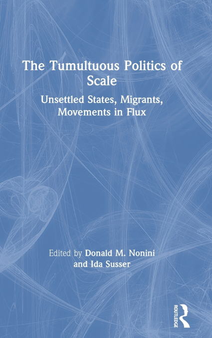 The Tumultuous Politics of Scale
