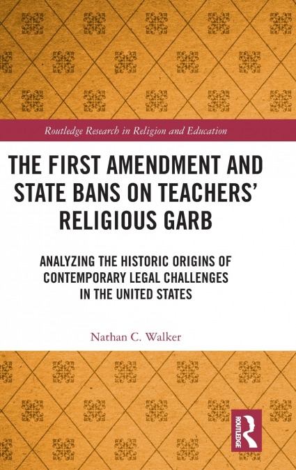 The First Amendment and State Bans on Teachers’ Religious Garb