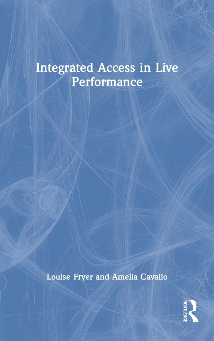 Integrated Access in Live Performance
