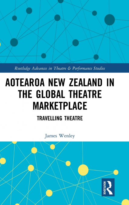 Aotearoa New Zealand in the Global Theatre Marketplace