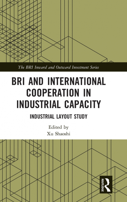 BRI and International Cooperation in Industrial Capacity