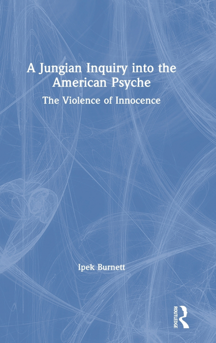 A Jungian Inquiry into the American Psyche