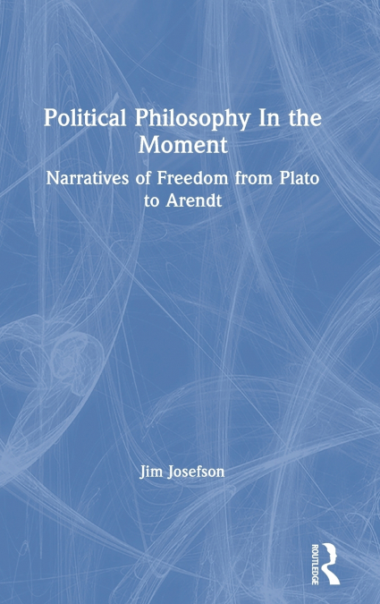 Political Philosophy In the Moment