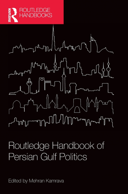 Routledge Handbook of Persian Gulf Politics