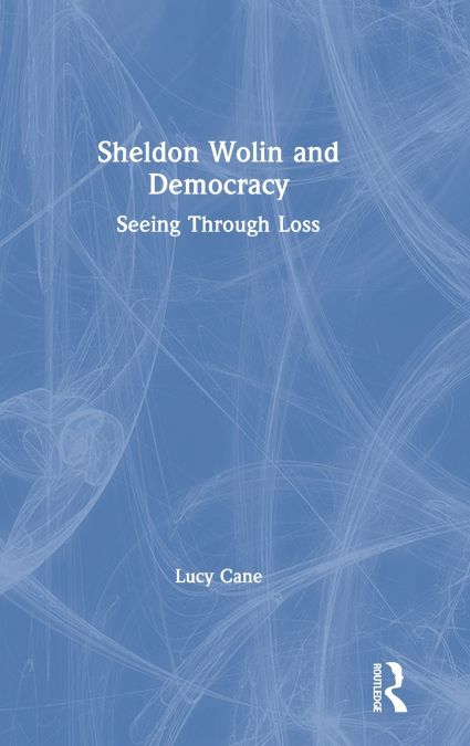 Sheldon Wolin and Democracy
