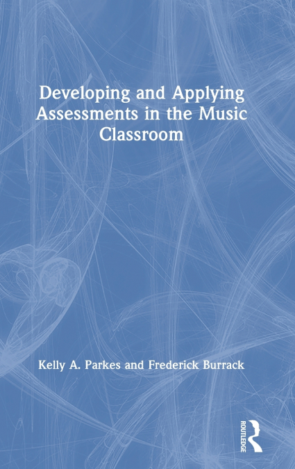 Developing and Applying Assessments in the Music Classroom