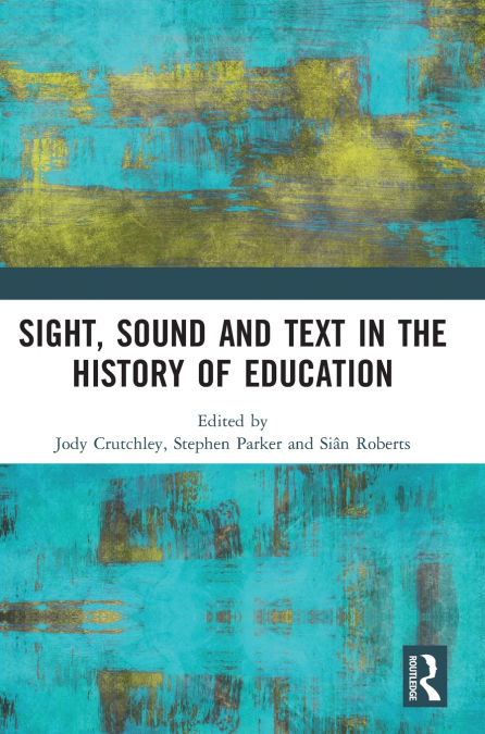 Sight, Sound and Text in the History of Education