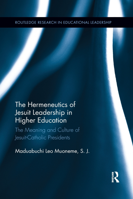 The Hermeneutics of Jesuit Leadership in Higher Education