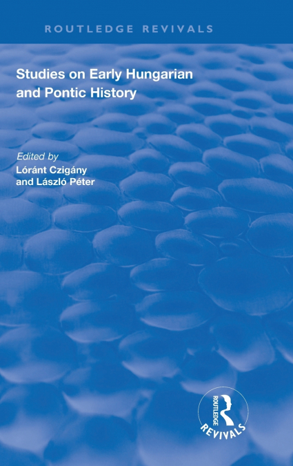 Studies on Early Hungarian and Pontic History