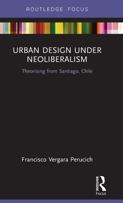 Urban Design Under Neoliberalism