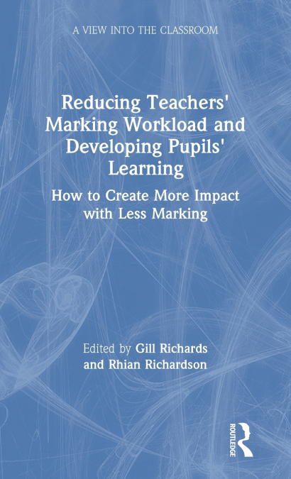 Reducing Teachers’ Marking Workload and Developing Pupils’ Learning