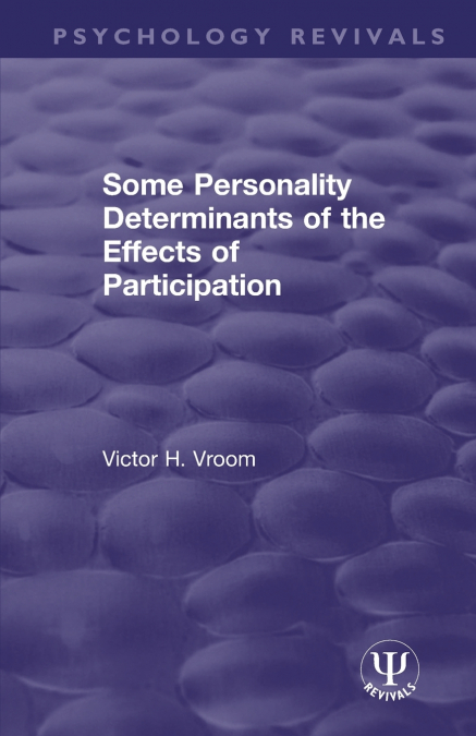 Some Personality Determinants of the Effects of Participation