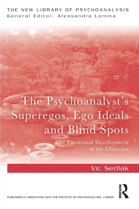 The Psychoanalyst’s Superegos, Ego Ideals and Blind Spots
