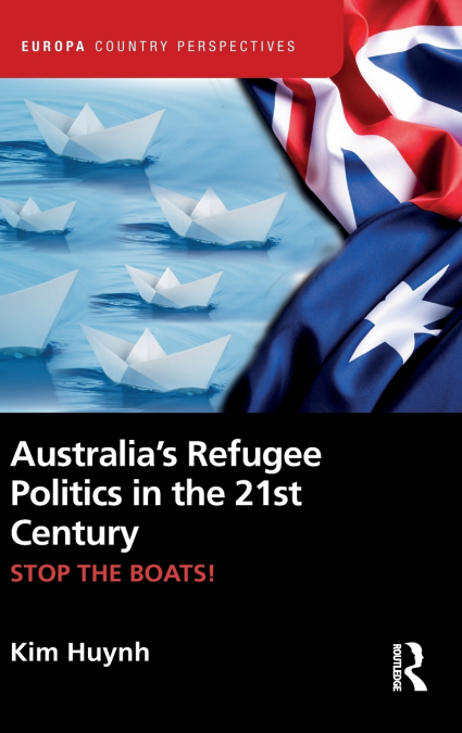 Australia’s Refugee Politics in the 21st Century
