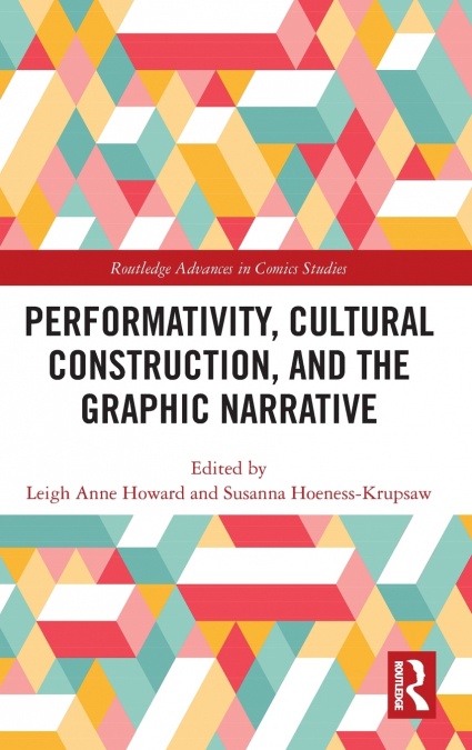 Performativity, Cultural Construction, and the Graphic Narrative