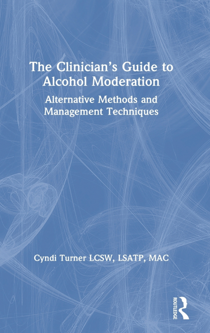 The Clinician’s Guide to Alcohol Moderation
