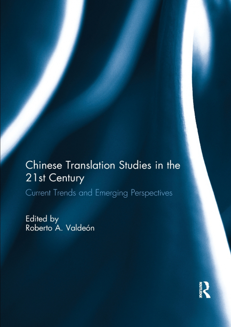 Chinese Translation Studies in the 21st Century