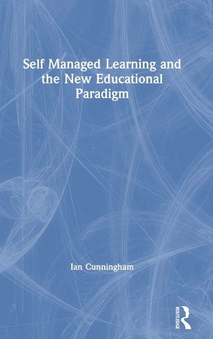 Self Managed Learning and the New Educational Paradigm