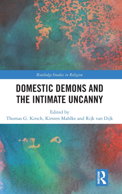 Domestic Demons and the Intimate Uncanny