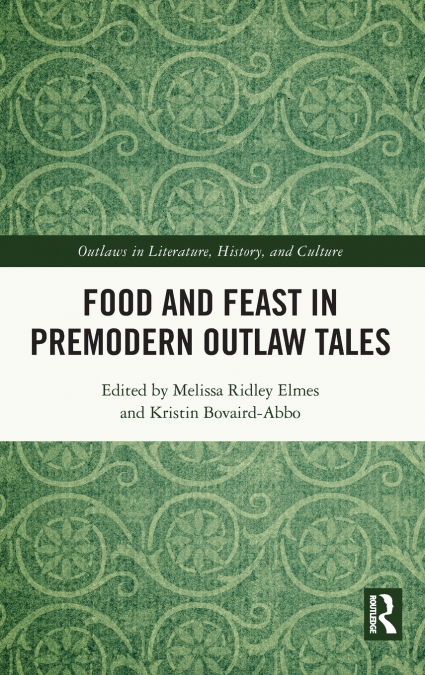 Food and Feast in Premodern Outlaw Tales