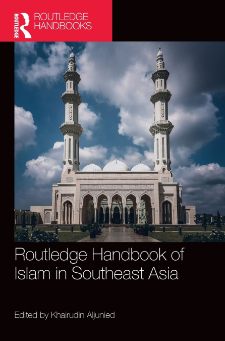 Routledge Handbook of Islam in Southeast Asia