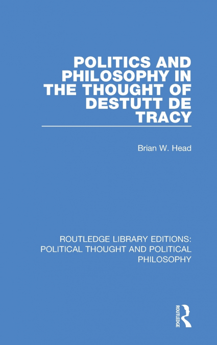 Politics and Philosophy in the Thought of Destutt de Tracy