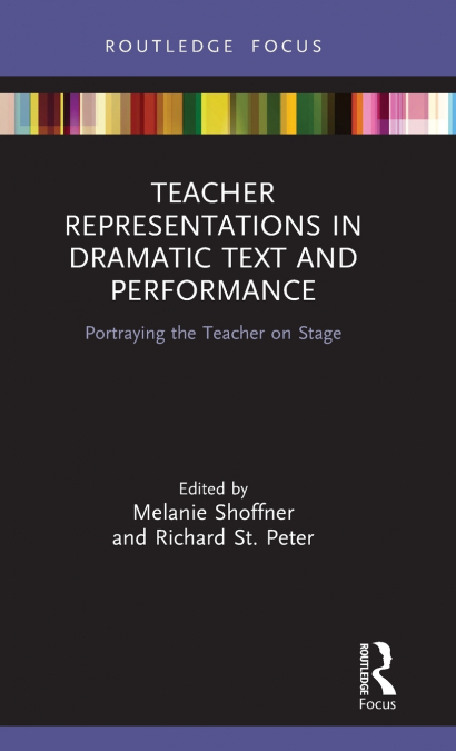Teacher Representations in Dramatic Text and Performance