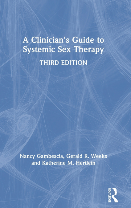 A Clinician’s Guide to Systemic Sex Therapy