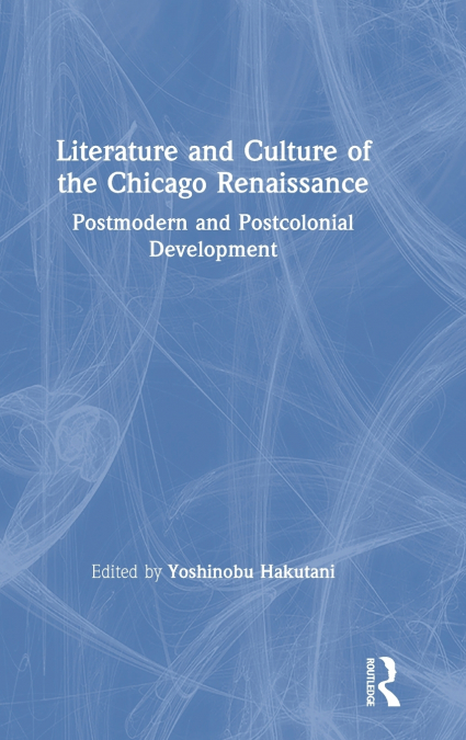 Literature and Culture of the Chicago Renaissance