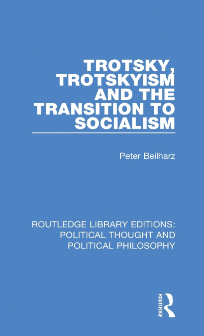 Trotsky, Trotskyism and the Transition to Socialism