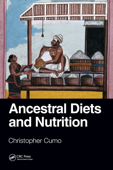 Ancestral Diets and Nutrition