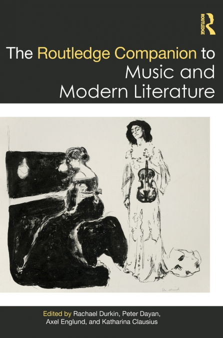 The Routledge Companion to Music and Modern Literature
